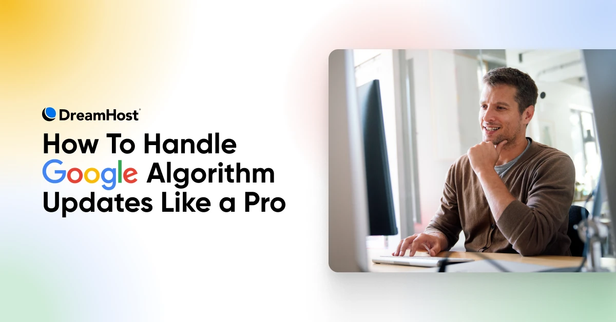 How To Navigate Google Algorithm Updates