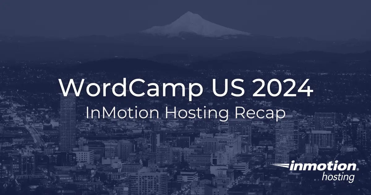 WordCamp US 2024 Recap - InMotion Hosting Blog