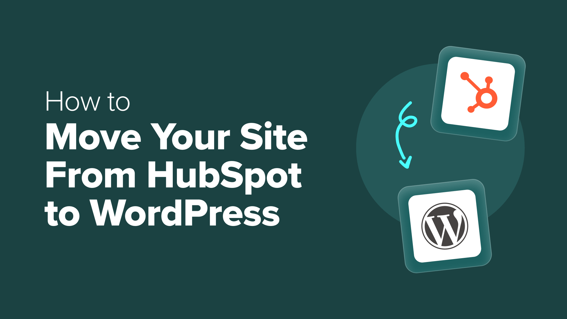 How to Move Your Site From HubSpot to WordPress (Step by Step)