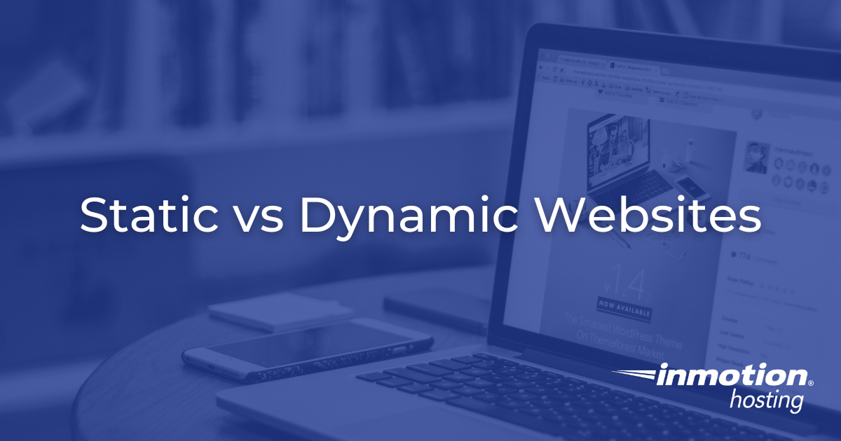 Static vs Dynamic Websites | InMotion Hosting